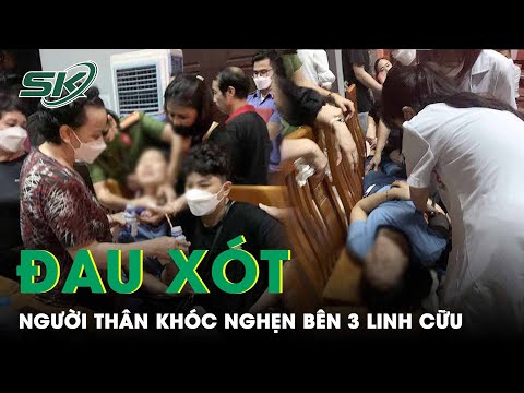 #1 Tiếng Khóc Xé Lòng Của Người Thân Tại Nhà Tang Lễ Vụ 3 Chiến Sĩ Hy Sinh Khi Chữa Cháy | SKĐS Mới Nhất