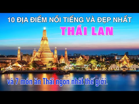 #1 DU LỊCH THÁI LAN đến 10 Địa Điểm Nổi Tiếng và Đẹp Nhất Thái Lan. Top 10 Places to visit in Thailand. Mới Nhất