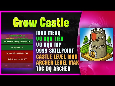 #1 Grow Castle MOD Menu, nâng cấp miễn phí, castle/archer level 99999999, điểm kỹ năng Mới Nhất