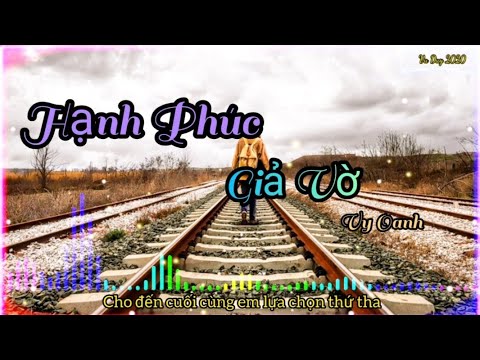 #1 Hạnh Phúc Giả Vờ ❤️[Vy Oanh]❤️ có lời bài hát trong video Mới Nhất