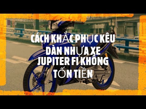 #1 DŨNG JUPITER| CÁCH KHẮC PHỤC LỖI XE KÊU DÀN NHỰA KHÔNG TỐN TIỀN TẠI NHÀ. Mới Nhất