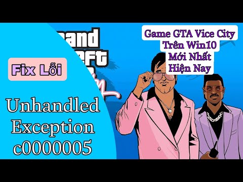 #1 Cách Fix Lỗi Unhandled Exception c0000005 GTA Vice City Mới Nhất Trên Win 10 | NCL Gaming Mới Nhất