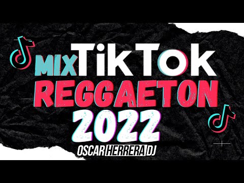 #1 MIX TIK TOK REGGAETON 2022 – LO MEJOR DEL 2022 Mới Nhất