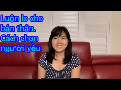 #1 Luôn lo cho bản thân trước. Cách chọn người yêu, bạn đời Đúng đắn￼ Mới Nhất