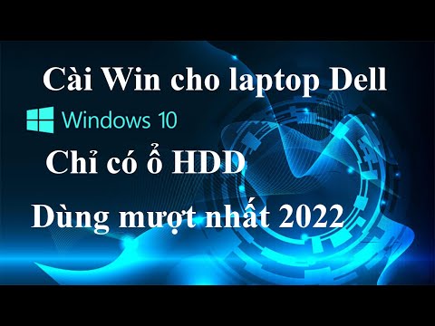 #1 Hướng dẫn cài Win 10 cho laptop Dell yếu không có SSD bằng USB Mới Nhất