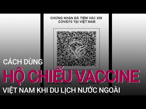 #1 Dùng hộ chiếu vaccine Việt Nam khi du lịch nước ngoài thế nào? | VTC Now Mới Nhất