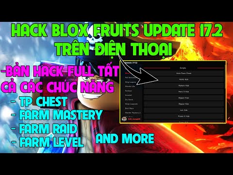 #1 (ROBLOX) Blox Fruits Hack Update 17.2 Trên Điện Thoại : Tp Chest, Farm Mastery, Auto Raid,Farm Level Mới Nhất
