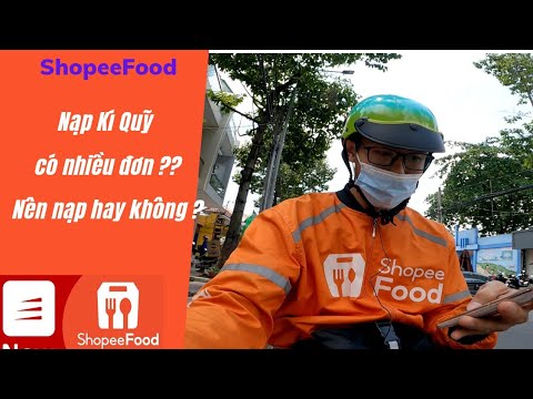 #1 Shopeefood Nạp Kí Quỹ Có Được Nhiều Đơn ? Có Nên Ký Quỹ Hay Không | Minh Ship Mới Nhất