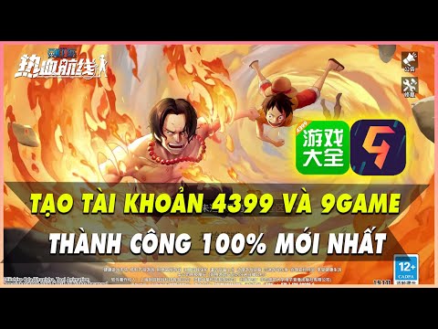 #1 HƯỚNG DẪN ĐĂNG KÝ TÀI KHOẢN VÀ TẢI GAME APP 4399 VÀ 9GAME THÀNH CÔNG 100% 2022 Mới Nhất