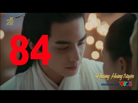 #1 Phượng Hoàng Truyện Tập 84 – Phim Trung Quốc Mới Nhất