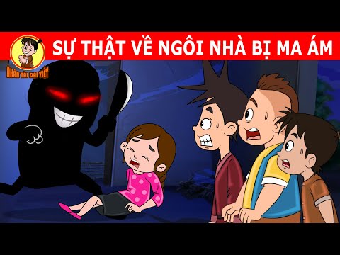 #1 SỰ THẬT VỀ NGÔI NHÀ BỊ MA ÁM – Nhân Tài Đại Việt  – Phim hoạt hình – QUÀ TẶNG CUỘC SỐNG Mới Nhất