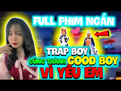 #1 Tik Tok Free Fire | Full Phim Ngắn: '' Trapboy cũng thành Goodboy vì yêu em'' | Mèo Sợ Yêu Mới Nhất