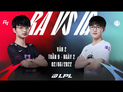 #1 RA vs. IG [Ván 2] – Tuần 9 Ngày 2 – LPL Mùa Hè (2022) Mới Nhất