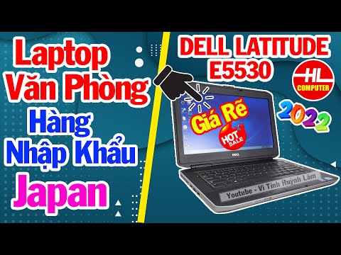 #1 Laptop Văn Phòng Giá Rẽ  DELL Latitude E5530 Siêu Bền Siêu Trâu Bò – Nhập Khẩu Japan Mới Nhất