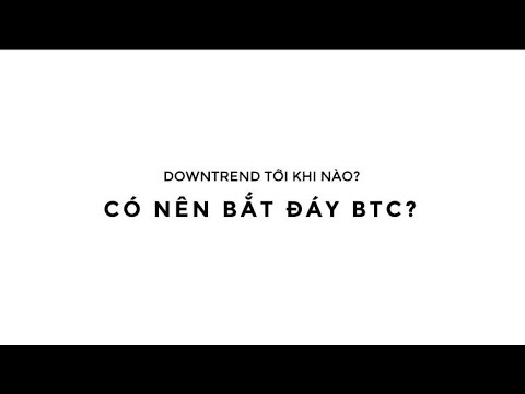 #1 CÓ NÊN BẮT ĐÁY BITCOIN HAY KHÔNG? Mới Nhất