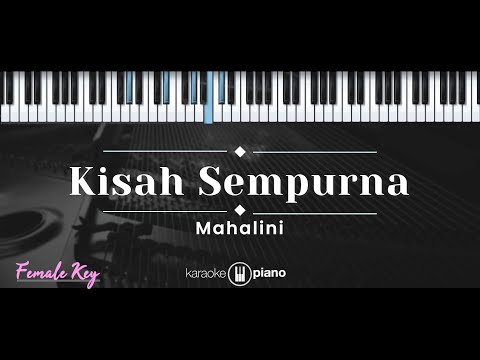 #1 Kisah Sempurna – Mahalini (KARAOKE PIANO – FEMALE KEY) Mới Nhất