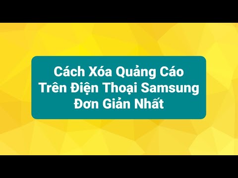 #1 CÁCH XÓA QUẢNG CÁO TRÊN ĐIỆN THOẠI SAMSUNG Mới Nhất