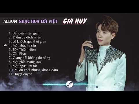 #1 Bất Quá Nhân Gian, Lữ Khách Qua Thời Gian | Tổng hợp Nhạc Hoa Lời Việt Hot nhất tiktok | Gia Huy Mới Nhất