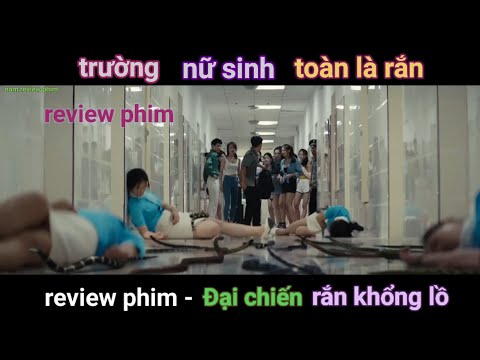 #1 [REVIEW PHIM] TRẬN CHIẾN XÀ KHỔNG LỒ CÙNG TRƯỜNG NỮ SINH| TRƯỜNG NỮ SINH |NAM REVIEW PHIM Mới Nhất