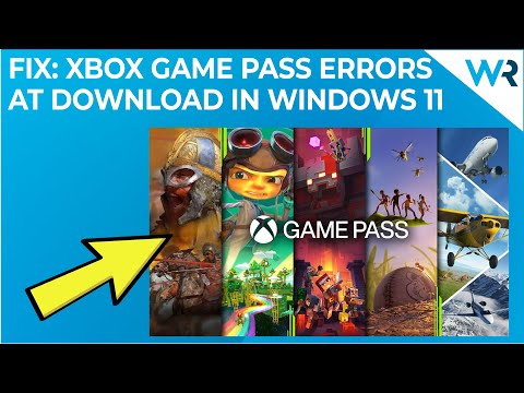 #1 FIX: Can’t download games from Xbox Game Pass on Windows 11 Mới Nhất
