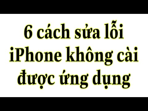 #1 Sáu cách sửa lỗi iPhone không cài được ứng dụng Mới Nhất