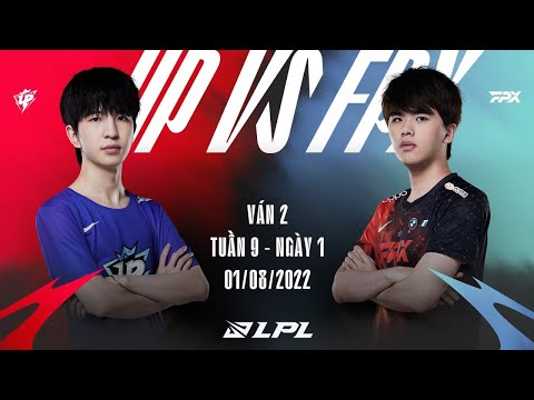 #1 UP vs. FPX [Ván 2] – Tuần 9 Ngày 1 – LPL Mùa Hè (2022) Mới Nhất