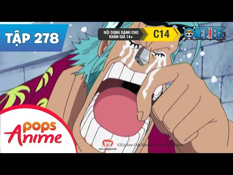 #1 One Piece Tập 278 – Tôi Muốn Được Sống! Chúng Ta Mãi Mãi Là Đồng Đội – Đảo Hải Tặc Mới Nhất