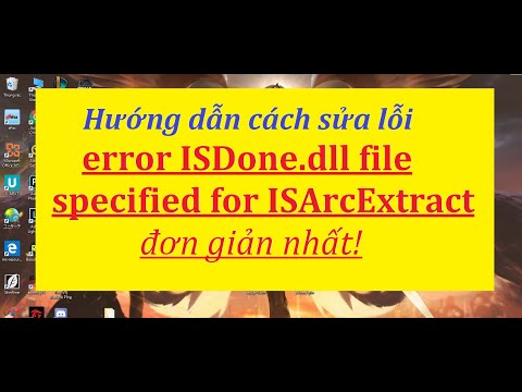 #1 Cách fix lỗi ISDone.dll file specified for ISArcExtract KHI CÀI GAME OFFLINE –  fix error ISDone.dll Mới Nhất