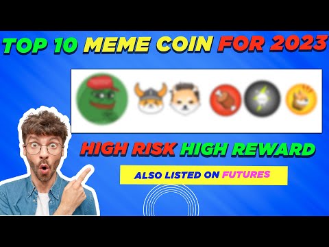 🚨Top 10 Meme Coins to Buy for the 2023 Bull Run ( High Risk High Reward) 2023 mới nhất