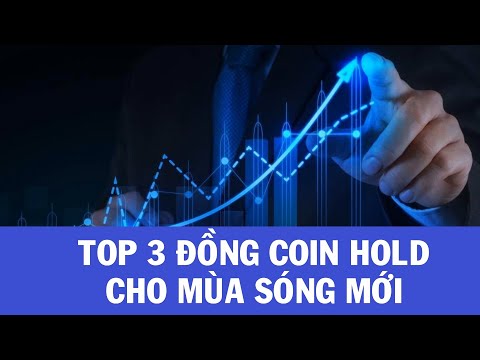 Top 3 Đồng Coin Hold Cực Kỳ An Toàn Trong Thời Điểm Này 2023 mới nhất