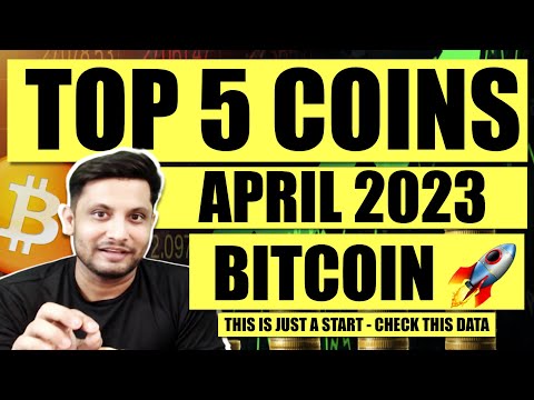 TOP 5 COINS LIST APRIL 2023 WITH POTENTIAL TARGETS | BITCOIN NEXT BIG MOVE STARTED – CHECK THIS DATA 2023 mới nhất