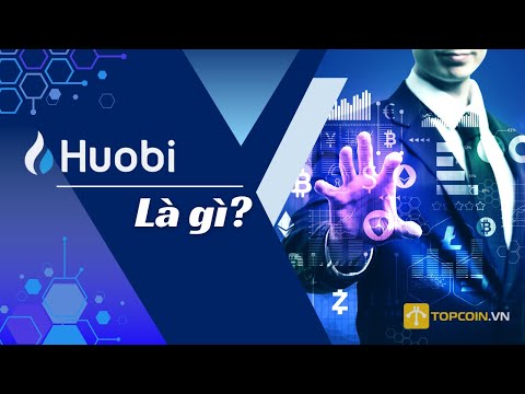 Huobi Là Gì – Đánh Giá Sàn Huobi Chi Tiết 2023 mới nhất