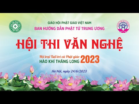 HỘI THI VĂN NGHỆ – HỘI TRẠI HÀO KHÍ THĂNG LONG 2023 2023 mới nhất