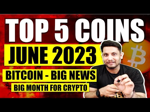 TOP 5 COINS LIST JUNE 2023 WITH POTENTIAL TARGETS | BIG MONTH FOR BITCOIN & CRYPTO | BULLISH NEWS 2023 mới nhất