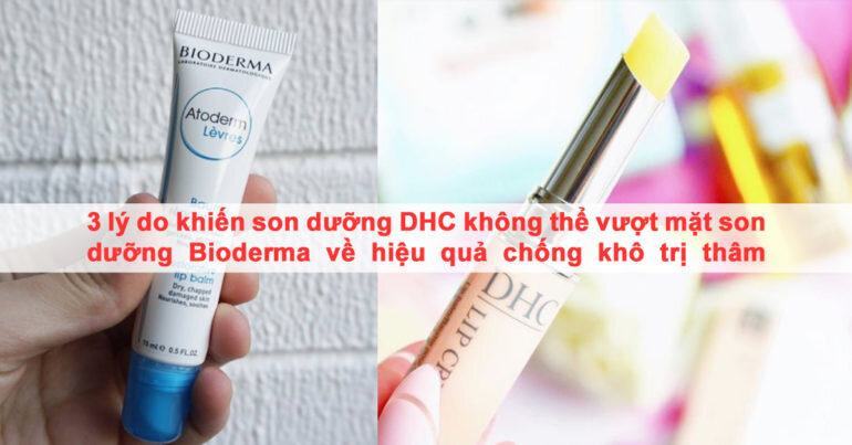 3 lý do khiến son dưỡng DHC không thể vượt qua son dưỡng Bioderma về hiệu quả chống khô nẻ