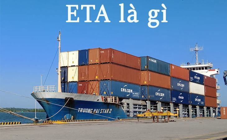 ETA và ETD là gì? Phân biệt ETA và ETD trong vận tải