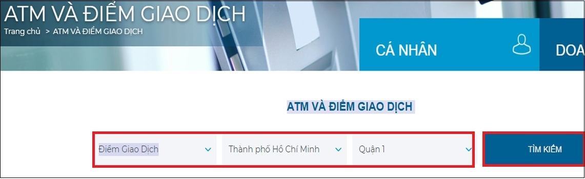 Bước 1: Bạn chọn điểm giao dịch / ATM tại nơi bạn cần đến.  Sau đó chọn Tìm kiếm.