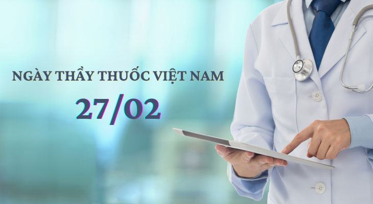 Ngày Thầy thuốc Việt Nam 27/02 – Nguồn gốc, ý nghĩa