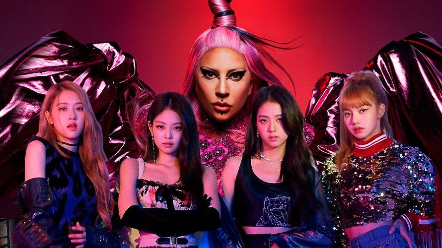 Kẹo chua - Lady Gaga, BLACKPINK